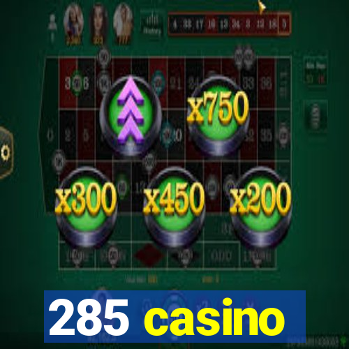 285 casino